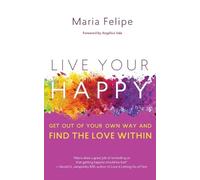 Maria Felipe Live Your Happy (Tascabile)