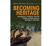 Maria Fernanda Escallón Becoming Heritage (Tascabile) Afro-Latin America
