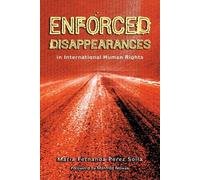 María Fernanda Pérez Enforced Disappearances in International Human (Tascabile)