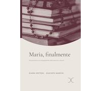 Maria, finalmente: Discernimento e accompagnamento delle devozioni mariane