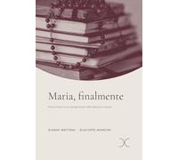 Maria, finalmente: Discernimento e accompagnamento delle devozioni mariane