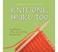 Maria Fire Knit One, Haiku Too (Tascabile)