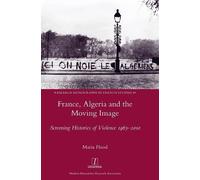 Maria Flood France, Algeria and the Moving Image (Copertina rigida)