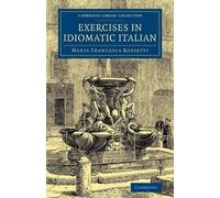 Maria Francesca Rossetti Exercises in Idiomatic Italian (Tascabile)
