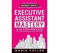 Maria Fuller Executive Assistant Mastery (Tascabile)