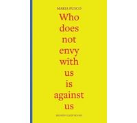 Maria Fusco Who Does Not Envy with Us is Against Us (Tascabile)