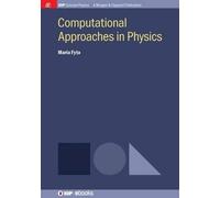 Maria Fyta Computational Approaches in Physics (Tascabile) IOP Concise Physics