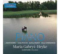 Maria Gabrys-Heyke - J. Andrychowicz, Emilia Potocka, Jozefina Wejnert, Maria Szymanowska: Piano Works