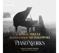 Maria Gabrys-Heyke - Karol Mikuli & Aleksander Michalowski: Piano Works