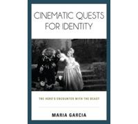 Maria Garcia Cinematic Quests for Identity (Copertina rigida)