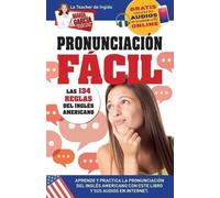 María García Pronunciación Fácil. Las 134 reglas del Inglés American (Tascabile)