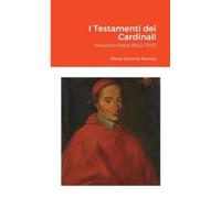 Maria Gemma Paviolo I Testamenti dei Cardinali (Tascabile)