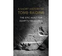 Maria Golia A Short History of Tomb-Raiding (Copertina rigida)