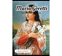 Maria Goretti: La Forza del Perdono