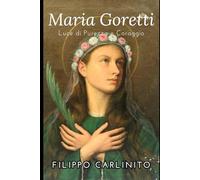 Maria Goretti: Luce di Purezza e Coraggio