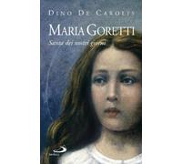 Maria Goretti. Santa dei nostri giorni