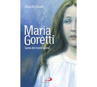 Maria Goretti. Santa dei nostri giorni