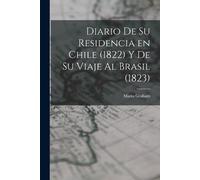 Maria Graham Diario de su Residencia en Chile (1822) y de su Viaje a (Tascabile)