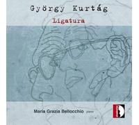 Maria Grazia Bellocchio György Kurtág: Ligatura (CD) Album