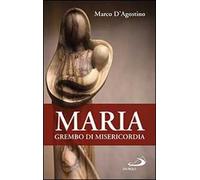 Maria, grembo di misericordia