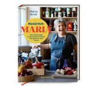 Maria Gro&szlig Natürlich Maria Das Glück liegt in den klein (Copertina rigida)