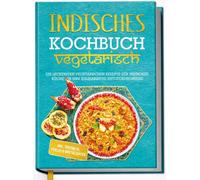 Maria Großekath Indisches Kochbuch - vegetarisch: Die leckers (Copertina rigida)