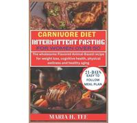 Maria H Tee Carnivore Diet Intermittent Fasting for Women Over 50 (Tascabile)