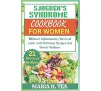 Maria H Tee Sjogren's Syndrome Diet Cookbook for Women (Tascabile)