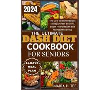 Maria H Tee The Ultimate Dash Diet Cookbook for Seniors (Tascabile)