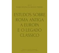 Maria Helena da Estudos sobre Roma Antiga, a Europa e o Legado Cláss (Tascabile)