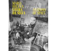 Maria Helena Vieira da Silva. Anatomy of space. Ediz. illustrata