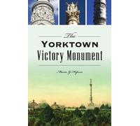 Maria Hepner The Yorktown Victory Monument (Tascabile)