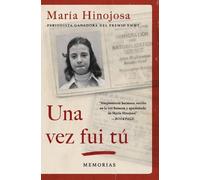 Una vez fui tú (Once I Was You Spanish Edition): Memorias