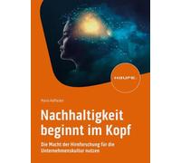 Maria Hoffacker Nachhaltigkeit beginnt im Kopf: Die Macht der Hirnfo (Tascabile)