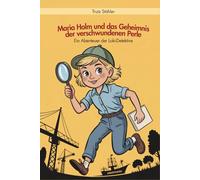 Maria Holm und das Geheimnis der Schwarzen Perle: Ein spannendes Loki-Detektive Abenteuer für Kinder ab 8 Jahren