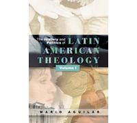 Maria I. Aguilar History and Politics of Latin American Theology (Tascabile)