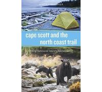 Maria I. Bremner Cape Scott and the North Coast Trail (Tascabile)