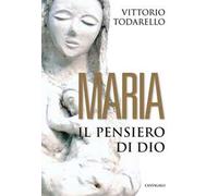 Maria. Il pensiero di Dio