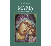 Libri Mario Simula - Maria Incanto Di Dio
