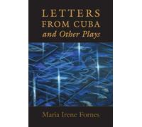 Maria Irene Fornes Letters from Cuba and Other Plays (Tascabile)