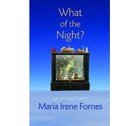 Maria Irene Fornes What of the Night? (Tascabile)