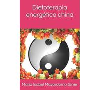 María Isabel Mayordomo Giner Dietoterapia energética china (Tascabile)