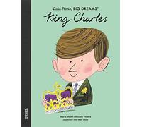 María Isabel Sá King Charles III.: Little People, Big Dreams. (Copertina rigida)