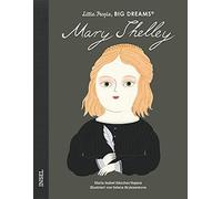 María Isabel Sánche Mary Shelley: Little People, Big Dreams. (Copertina rigida)