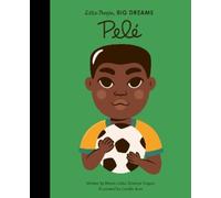 Maria Isabel Sanchez Vegara Pele (Copertina rigida) Little People, Big Dreams