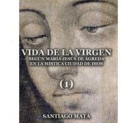 María Jesús de Ágreda Vida de la Virgen (1) (Tascabile) Mística Ciudad de Dios