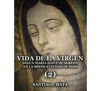 Maria Jesus de Agreda Vida de la Virgen (2) (Tascabile) Mística Ciudad de Dios