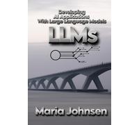 Maria Johnsen Developing AI Applications with Large Language Models (Tascabile)