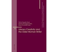 María José Álvarez Fae Literary Creativity and the Older Woman Writ (Tascabile)