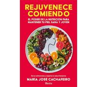 Maria Jose Cachafeiro Rejuvenece Comiendo (Tascabile)